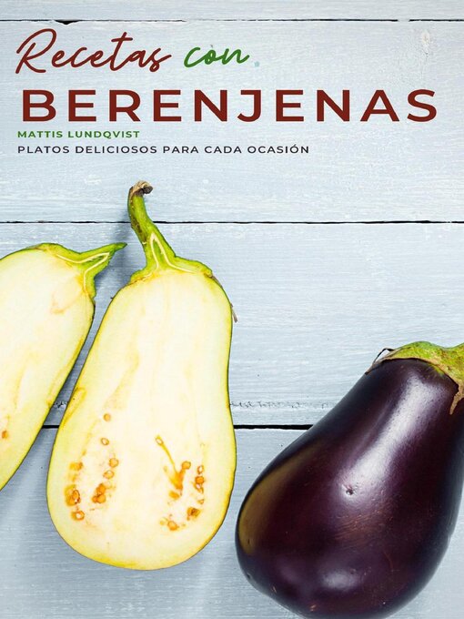 Title details for Recetas con berenjenas--Platos deliciosos para cada ocasión by Mattis Lundqvist - Available
